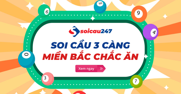 Soi cầu 3 càng lô miền bắc bất bại