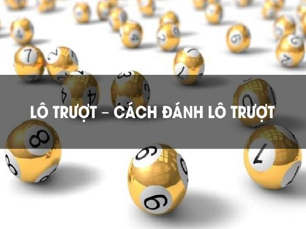 Soi cầu lô trượt là gì ? Kinh nghiệm chơi lô trượt