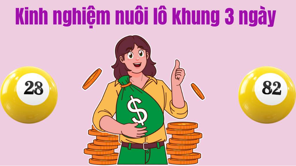 Kinh nghiệm nuôi lô khung bất bại