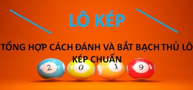 Kinh nghiệm nuôi lô kép chuẩn xác nhất